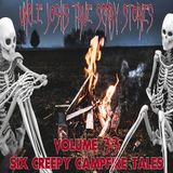 Volume 33 | Six Creepy Campfire Tales | Stories Told in the Dark