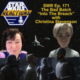 SWR Ep. 171: The Bad Batch "Into The Breach" with Christina Stevenson