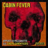 Cabin Fever