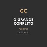 01. A Destruição de Jerusalém e o destino do mundo (Audiolivro O Grande Conflito)