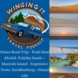 Oman Road Trip - Wadi Bani Khalid, Wahiba Sands + Masirah Island - Expensive Tents, Sandbashing + Island Life