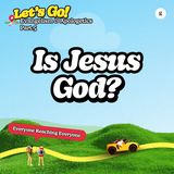 Let's Go Series - Part 5: Is Jesus God? | Rev. Samuel Nesan