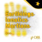 Earthlings, lunatics, Martians, ... (#088)