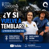 NUESTRO OXÍGENO-¿Y SI VUELVE A TEMBLAR? La prevención puede salvar vidas