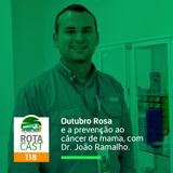 Rotacast CSP #118 - Outubro Rosa, com Dr. João Ramalho