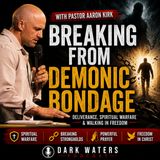 Breaking Free from Demonic Bondage