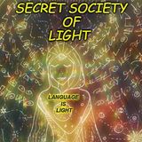 Secret Society of Light = Language is Light - Light Codes