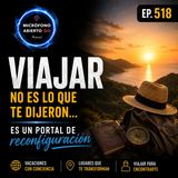 Tus vacaciones no son lo que crees | Ep. 518