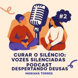 EP#2 Curar o Silêncio: Vozes Silenciadas