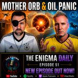 Iran Deal, Oil Panic & Mother Orb Files!