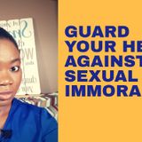 GUARD YOUR HEART AGAINST SEXUAL IMMORALITY