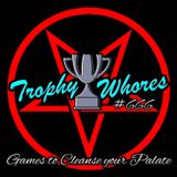 Trophy Whores 666 – A Union of Palate Cleansers