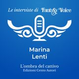 Marina Lenti: intervista su L'ombra del cattivo