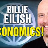 6164 Billie Eilish Economics!