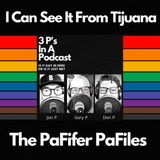 S4 E4 I Can See It From Tijuana-The Pafifer PaFiles