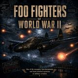 The Foo Fighters of World War Two