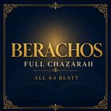 Maseches Berachos Full Chazarah — All 64 Blatt (Aggadah & Practical Halacha)