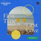 Generations Camp 2026 - Session 4: First Time, First Love | Andy Yeoh