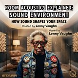 Room Acoustics Explained - Taming the Physics: How Materials and Math Reshape What You Hear