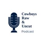 Cowboys Raw & Uncut Podcast