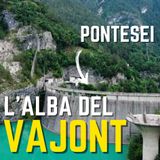 L'Alba Del Vajont: Il Disastro Di Pontesei