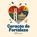 Coração de Fortaleza - Casa de Juvenal Galeno