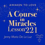 ACIM Lesson 221, Peace to my mind. Let all my thoughts be still, A Course in Miracles