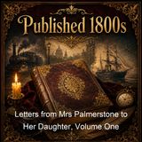 Letters from Mrs Palmerstone to Her Daughter Volume One - Rachel Hunter