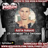 LFA 56 Lightweight Main Event/Lightweight Title Contender Austin "Thud" Hubbard