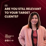 #2 Are You Still Relevant To Your Target Clients?