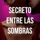 Secreto entre las sombras