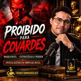 Proibido Para Covardes - Maquiavel