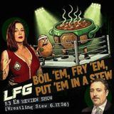 LEGENDS AND FUTURE GREATS REVIEW SHOW S3 EPISODE 8 (Wrestling Stew 6.17.26) w/ @Lufisto