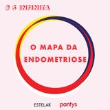 #5 | O mapa da endometriose . com Karol Gomes