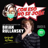 EP 08 - "Humor en tiempos de coronavirus, con Brian Rullansky"