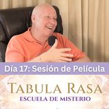 Día 17 - Sesión de película: La Última Cena - Escuela de Misterio Tabula Rasa con David Hoffmeister