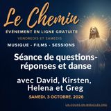 « Le Chemin » - Séance de questions-réponses et d’Inner Dance du samedi soir avec David, Kirsten, Greg et Helena