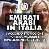 ITALIA-EMIRATI ARABI: L’Accordo Storico che Porterà Miliardi e Rivoluzionerà il Futuro!