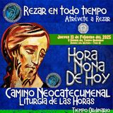 HORA NONA DE HOY ✟ JUEVES 13 DE FEBRERO 2025 ✟ Camino Neocatecumenal ✟ Liturgia de las Horas.