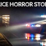 3 Really Creepy Police Horror Stories