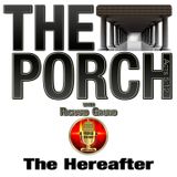 The Porch - The Hereafter