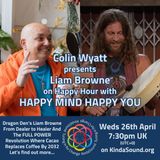 The Cacao Revolution | Liam Browne on Happy Mind Happy You with Colin Wyatt