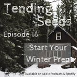 Ep 16 - Start Your Winter Prep