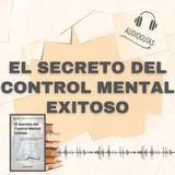 📕Guía EL SECRETO DEL CONTROL MENTAL EXITOSO _ 7 Pasos Clave para Alcanzar tus Objetivos + PDF📥