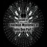 Episode 61: Enochian Mysteries of John Dee Part 2