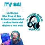 ITV#41 La Donna Che Rise Di Dio - Roberto Mercadini. Parliamone