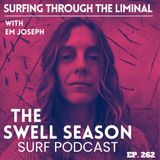 Surfing through the Liminal with Em Jospeh