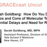 Dr. Sarah Goldberg: How Do You Discuss the Pros and Cons of Molecular Testing, with Potential Delays and Need for Rebiopsy?