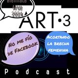 Capitulo6-ArT·3 No me fio de Facebook / Biennale Art 2024/ Acortando la brecha femenina