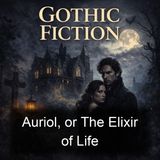 Auriol or The Elixir of Life - William Harrison Ainsworth